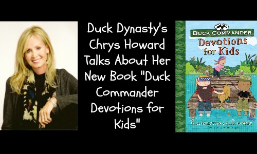 Duck Dynasty's Chrys Howard Talks About Her New Book Duck Commander Devotions for Kids - Rocking God's House