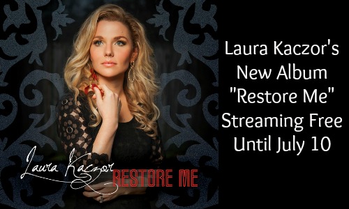 Laura Kaczor's New Album Restore Me Streaming Free Until July 10 - Rocking God's House