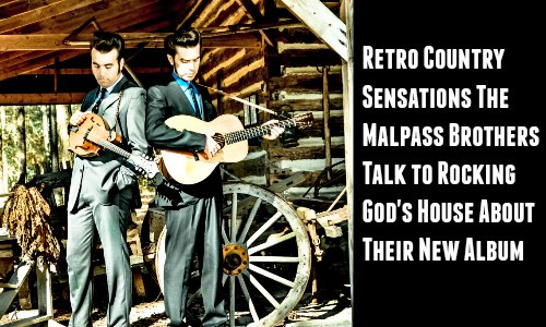 The Malpass Brothers Interview - Rocking God's House