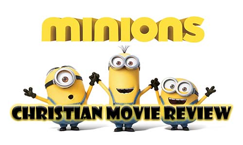 Minions – Christian Movie Review