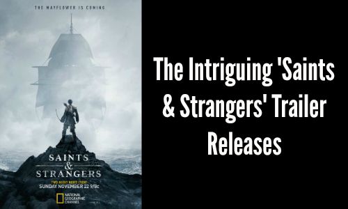 The Intriguing 'Saints & Strangers' Trailer Releases